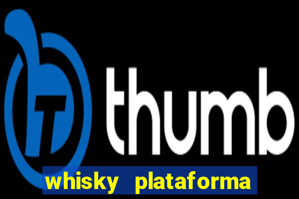 whisky plataforma de jogos